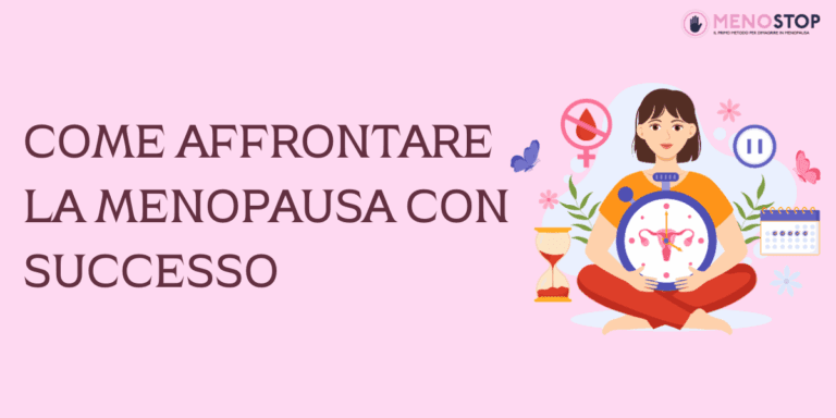 come affrontare la menopausa con successo