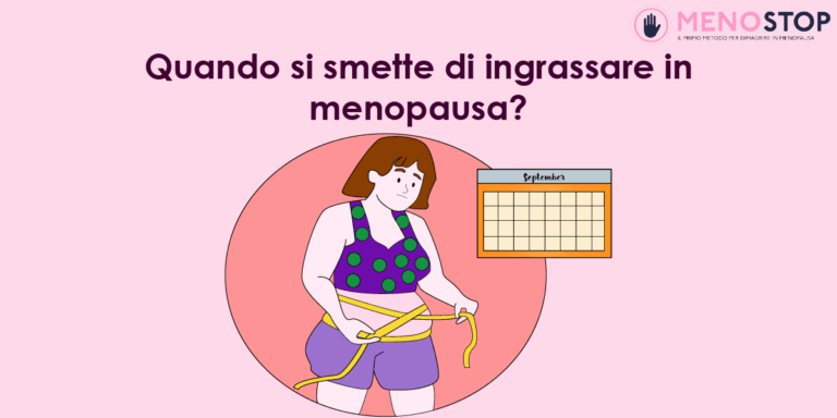 quando si smette di ingrassare in menopausa