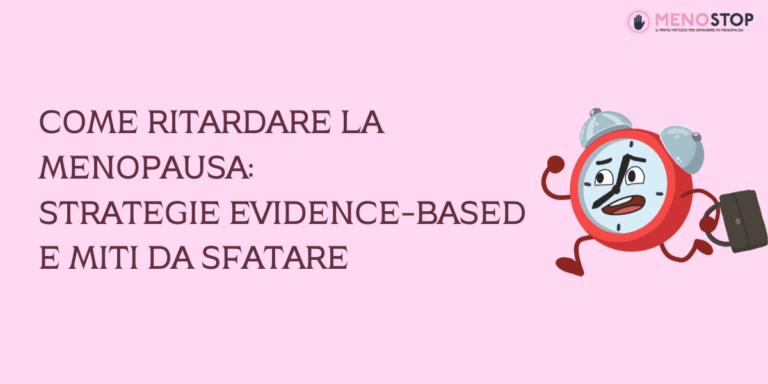 Come Ritardare la Menopausa: Strategie Evidence-Based e Miti da Sfatare
